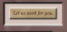 Let Us Work For You